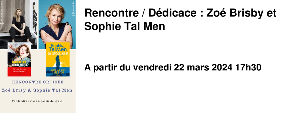 Rencontre / D�dicace : Zo� Brisby et Sophie Tal Men