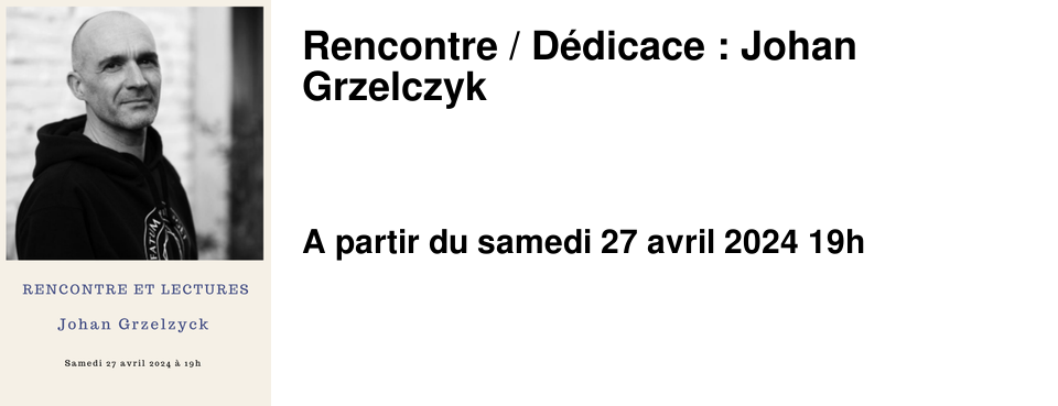 Rencontre / D�dicace : Johan Grzelczyk