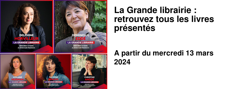 La Grande librairie : retrouvez tous les livres pr�sent�s