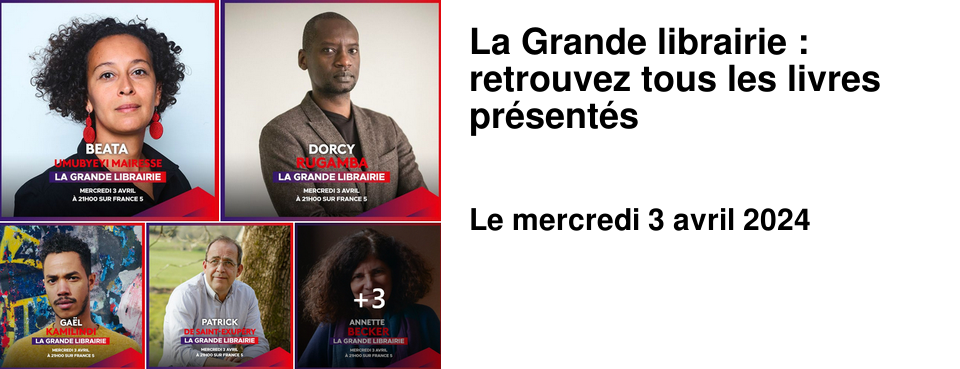 La Grande librairie : retrouvez tous les livres pr�sent�s