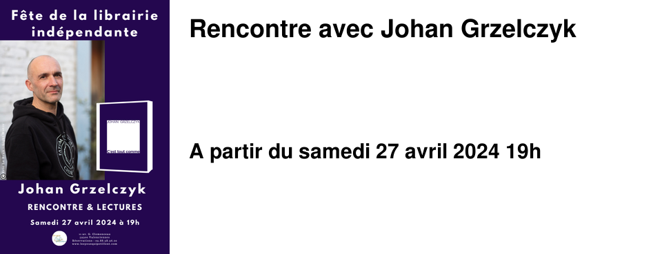 Rencontre avec Johan Grzelczyk