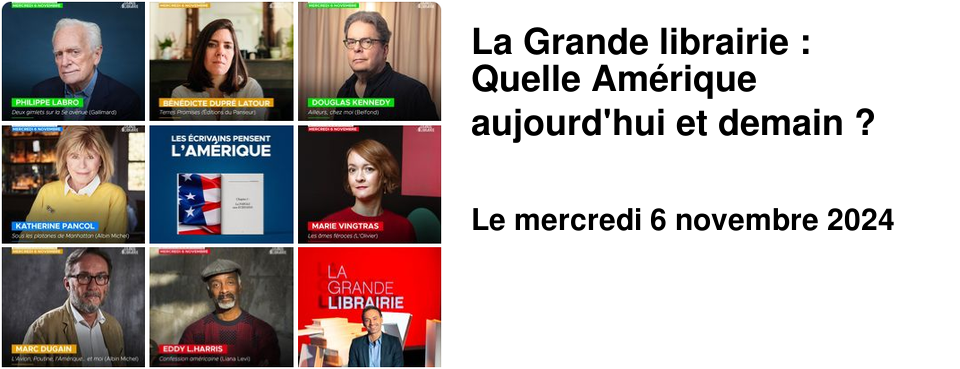 La Grande librairie : Quelle Am�rique aujourd'hui et demain ?