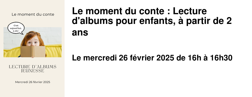 Le moment du conte : Lecture d'albums pour enfants, � partir de 2 ans 