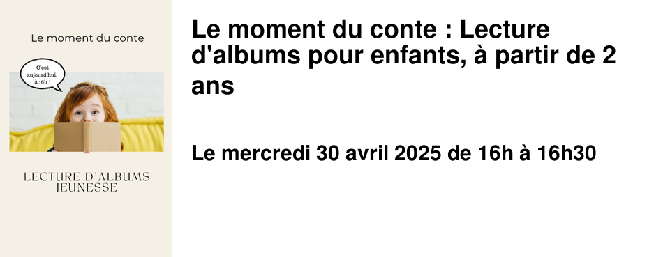 Le moment du conte : Lecture d'albums pour enfants, � partir de 2 ans 