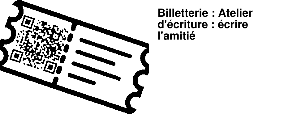 Billetterie : Atelier d'�criture : �crire l'amiti�