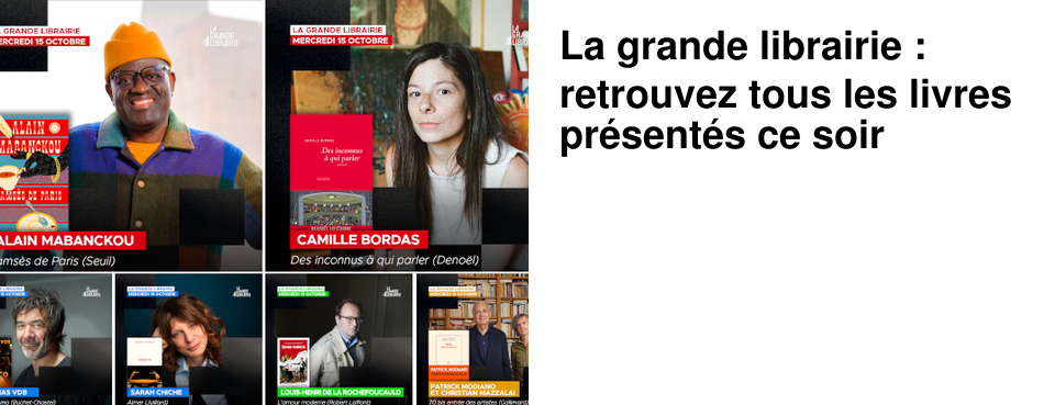 La grande librairie : retrouvez tous les livres pr�sent�s ce soir