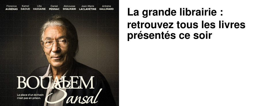 La grande librairie : retrouvez tous les livres pr�sent�s ce soir