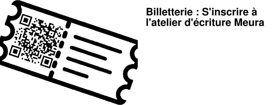 Billetterie : S'inscrire � l'atelier d'�criture Meura