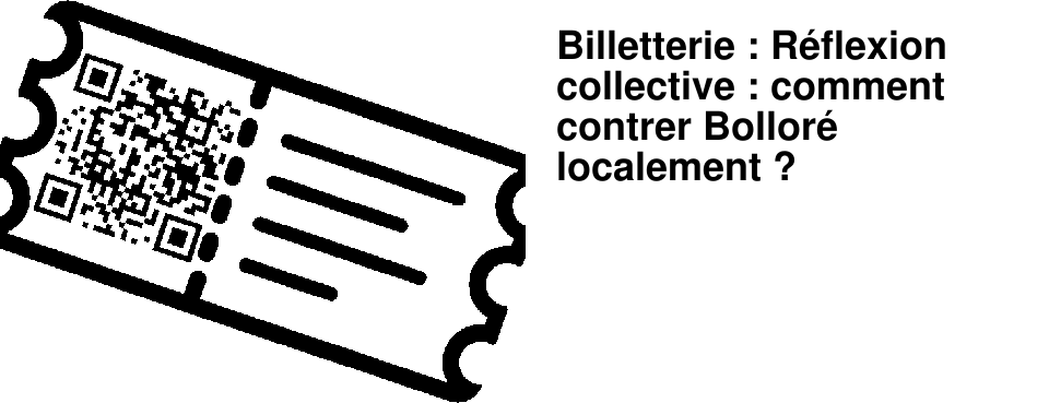 Billetterie : R�flexion collective : comment contrer Bollor� localement ?