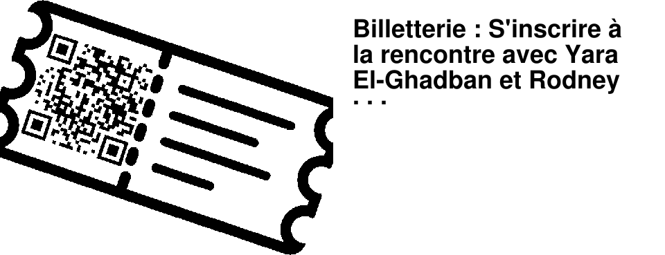 Billetterie : S'inscrire � la rencontre avec Yara El-Ghadban et Rodney Saint-�loi